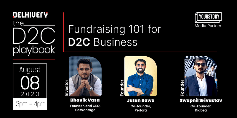 The D2C Playbook: Experts decode the A to Z of fundraising for a balanced growth