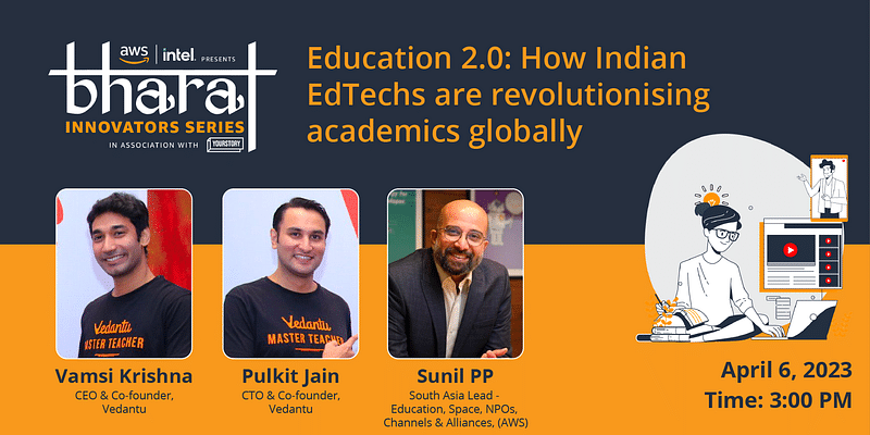 Join AWS-Intel's fireside chat with Vedantu founders to know how Indian edtechs are revolutionising academics globally