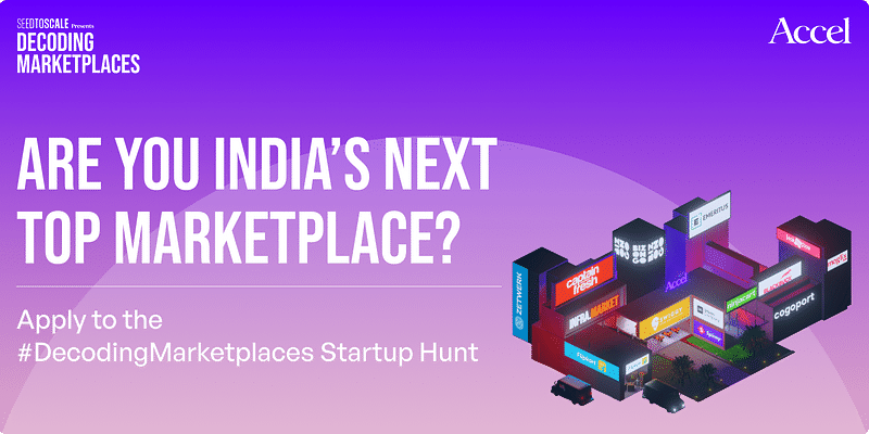 Apply for Accel’s ‘Decoding Marketplaces’ Startup Hunt before November 22, 2022