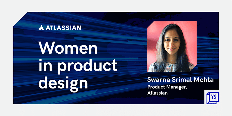 From blending arts and science to acing a career in experience design, how Atlassian’s Swarna Mehta found her calling