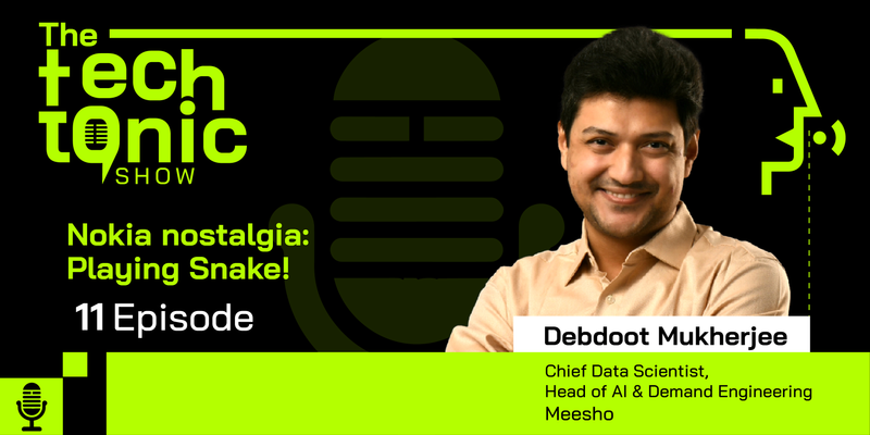 The TechTonic Show ft. Meesho’s Debdoot Mukherjee