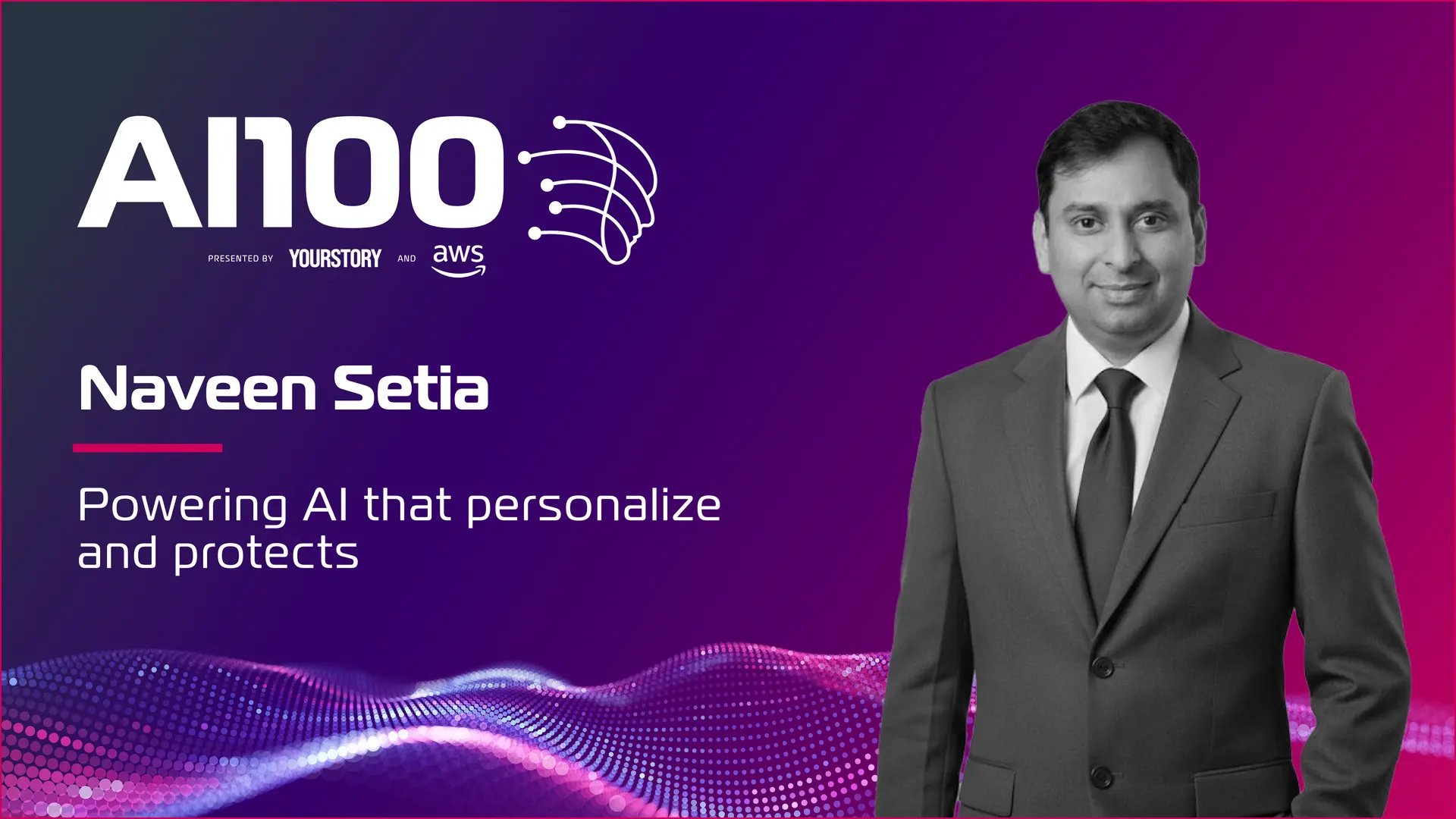 Naveen Setia: Powering AI that personalizes and protects