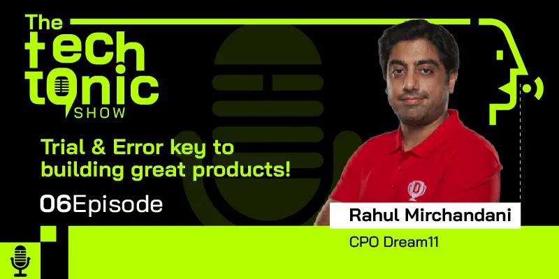 The TechTonic Show ft. Dream11's Rahul Mirchandani | YourStory