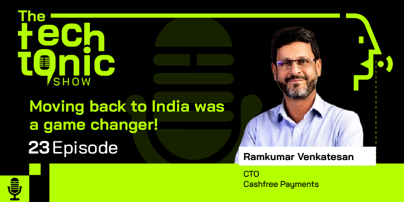 The TechTonic Show ft. Cashfree Payment’s Ramkumar Venkatesan