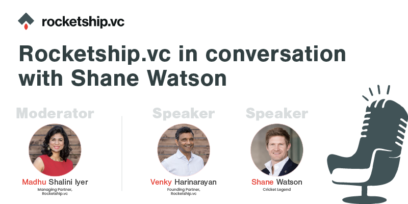 Rocketship.vc's leaders and cricket legend Shane Watson decode winning formulas in cricket and startups: A special podcast

