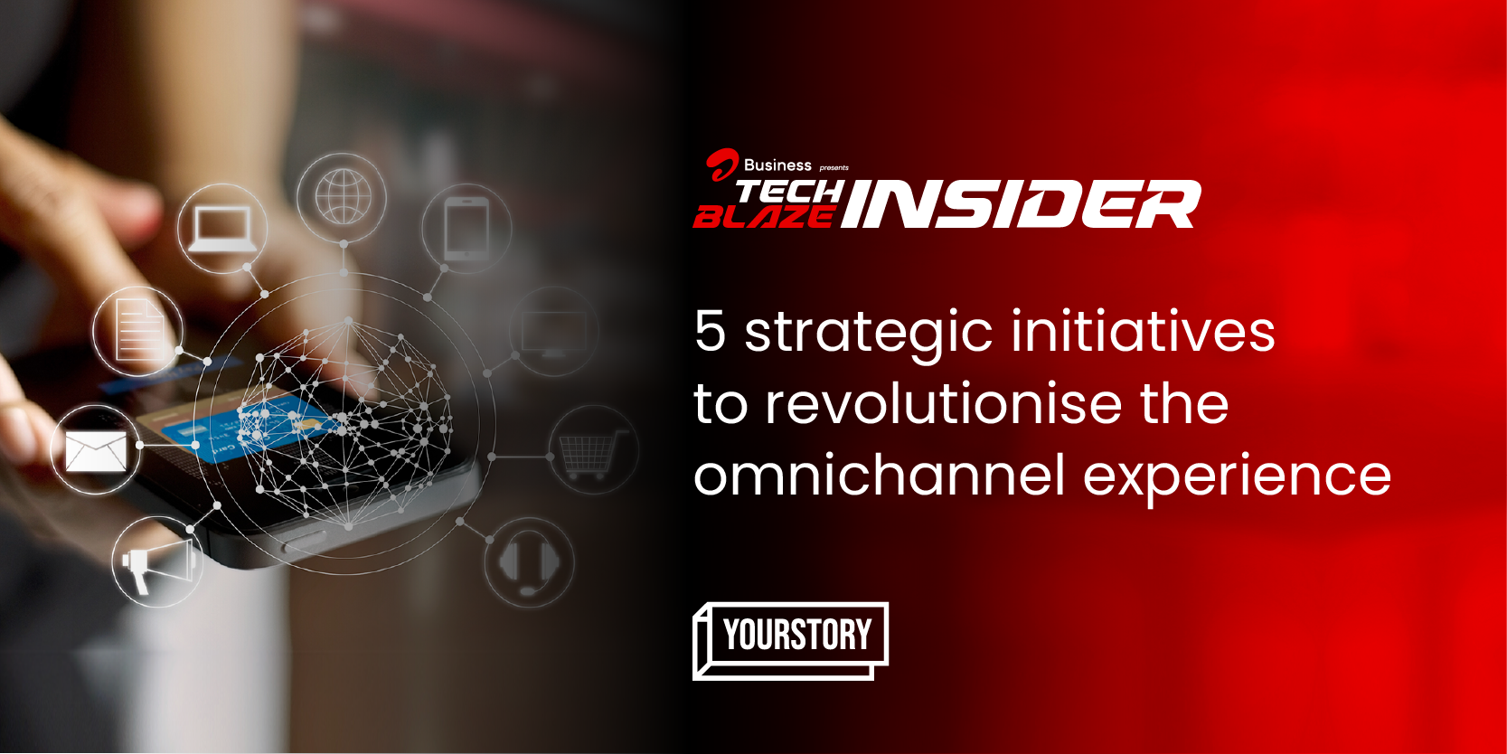 5 strategic initiatives to revolutionise the omnichannel experience