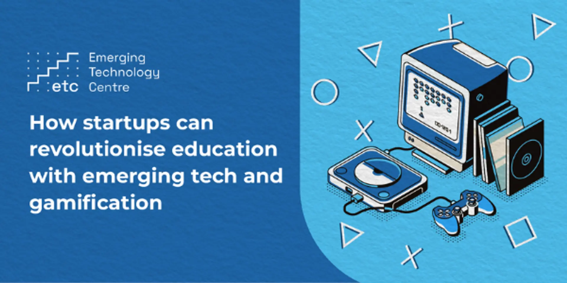 How startups can revolutionise education with emerging tech and gamification
