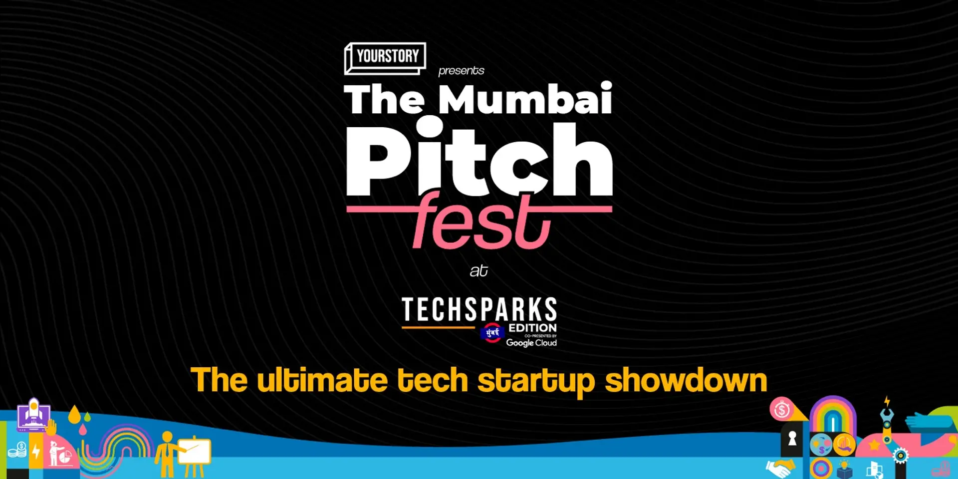 The Mumbai Pitch Fest to spotlight India’s emerging disruptive startups and have the biggest lineup of investors