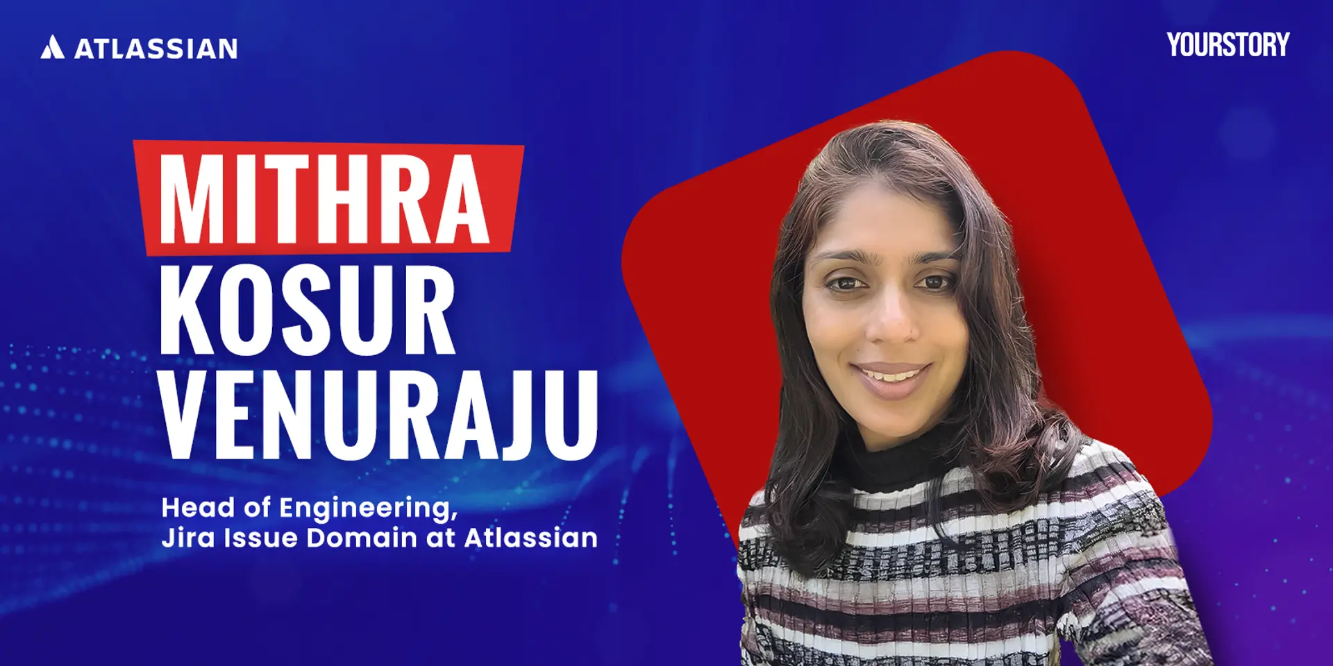 Meet Mithra Kosur Venuraju: Balancing scalability, resilience, and inclusivity at Atlassian