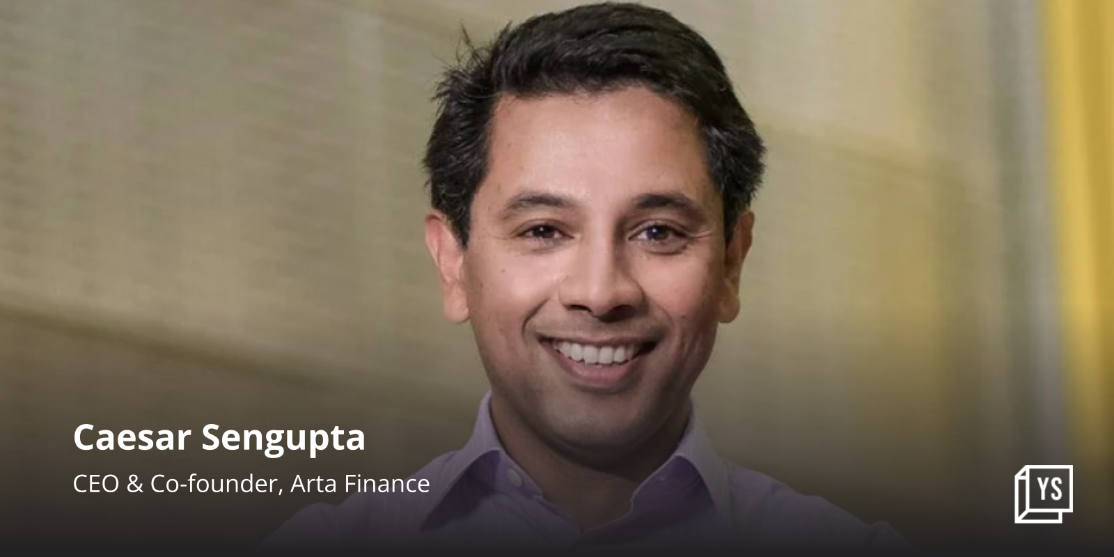 Caesar Sengupta-founded Arta Finance raises $90M from marquee investors