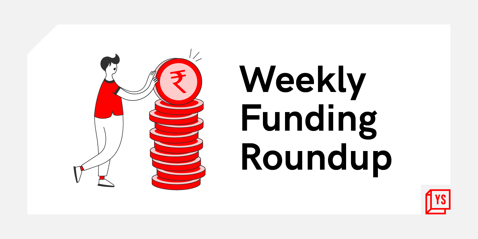 [Weekly Funding Roundup] Venture investments dip among Indian startups due to absence of large deals