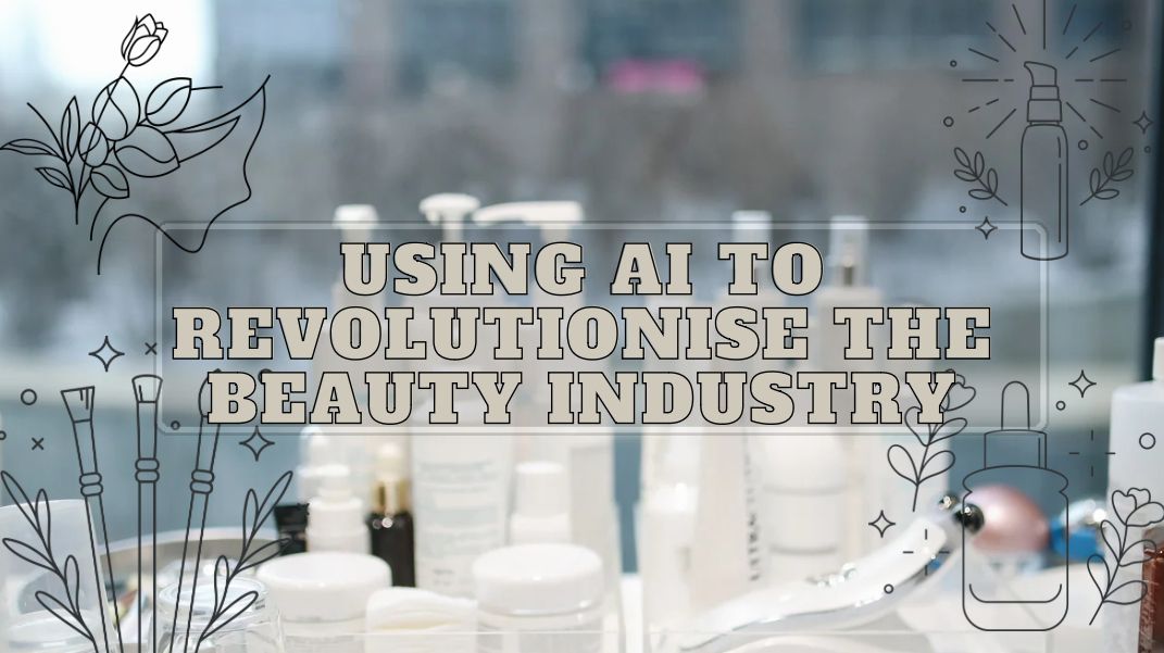 Revolutionising beauty in India: Using artificial intelligence 