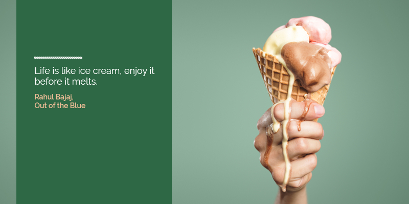 ‘Life is like ice cream, enjoy it before it melts’ – 50 quotes from Indian startup journeys