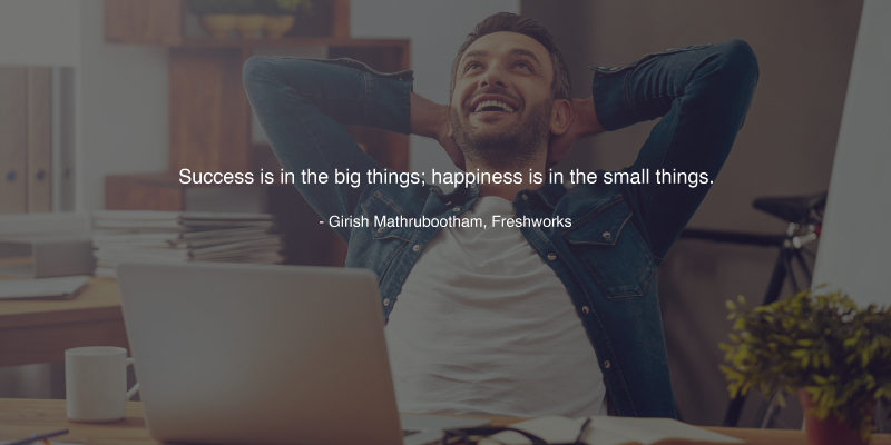 ‘Success is in the big things; happiness is in the small things’ – 55 quotes from Indian startup journeys