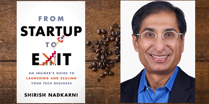 From customer research to founder resilience: Entrepreneur tips from Shirish Nadkarni, author of ‘From Startup to Exit’