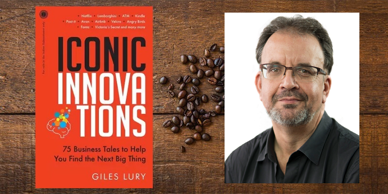 How to master 'tweaks, twists and twinkles' - innovation paths from Giles Lury, author of ‘Iconic Innovations’