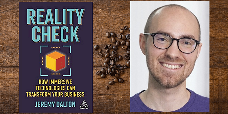 Digital reality – business tips in VR and AR from Jeremy Dalton, author of ‘Reality Check’