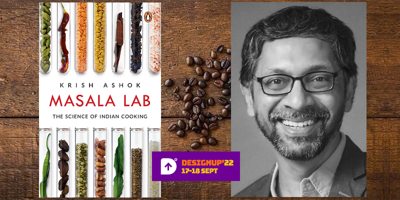 Techie, musician, author of bestseller 'Masala Lab' - meet Krish Ashok at DesignUp 2022