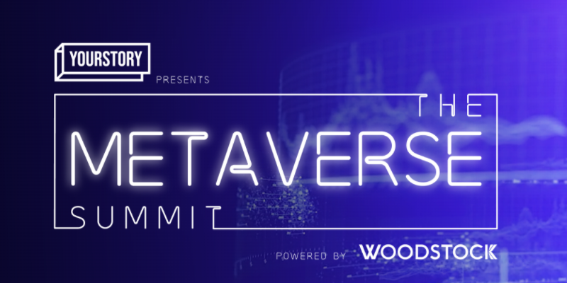 ‘Products, experiences, regulations’ – 15 quotes and tips from YourStory’s Metaverse Summit 2022