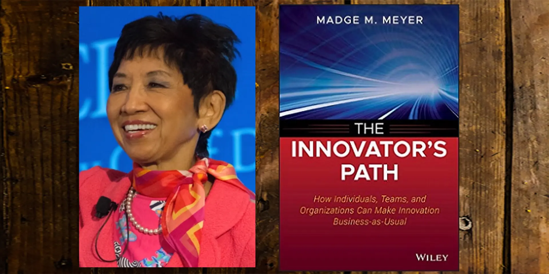 Anticipate change, don’t just adapt to change – Madge Meyer, Author of ‘The Innovator’s Path’