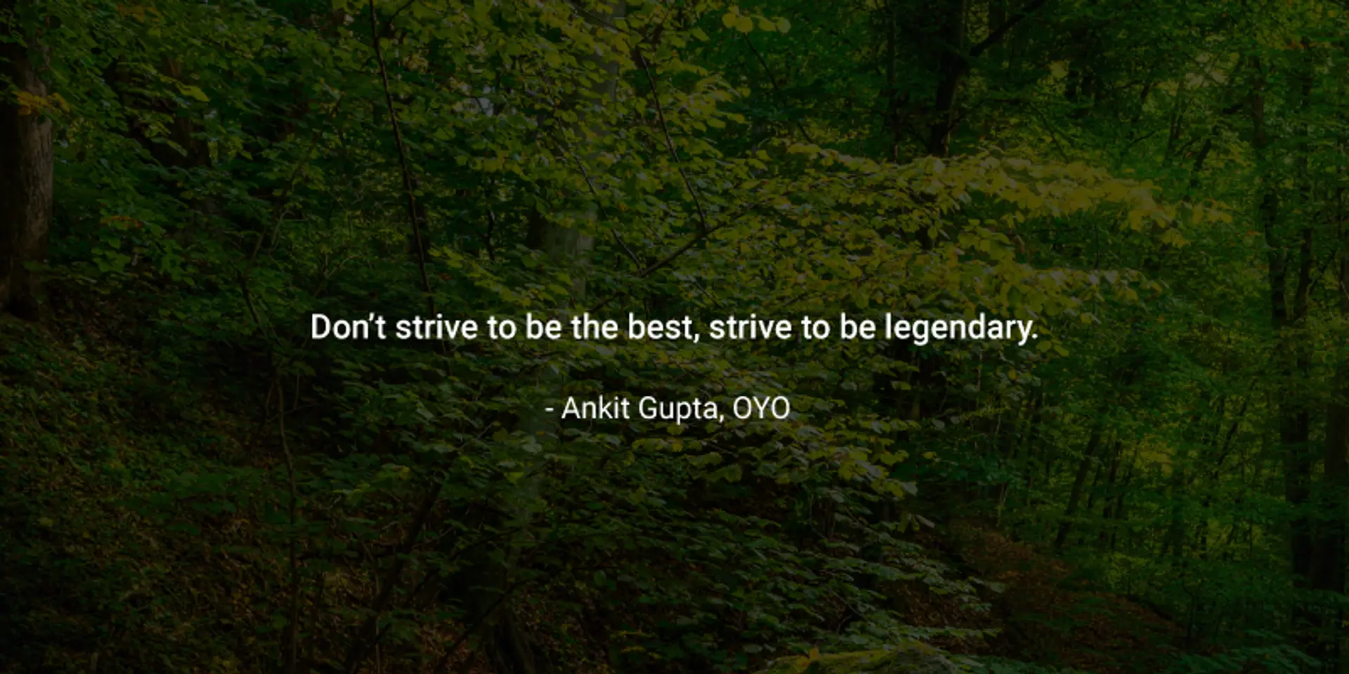 ‘Don’t strive to be the best, strive to be legendary’ – 50 quotes from Indian startup journeys