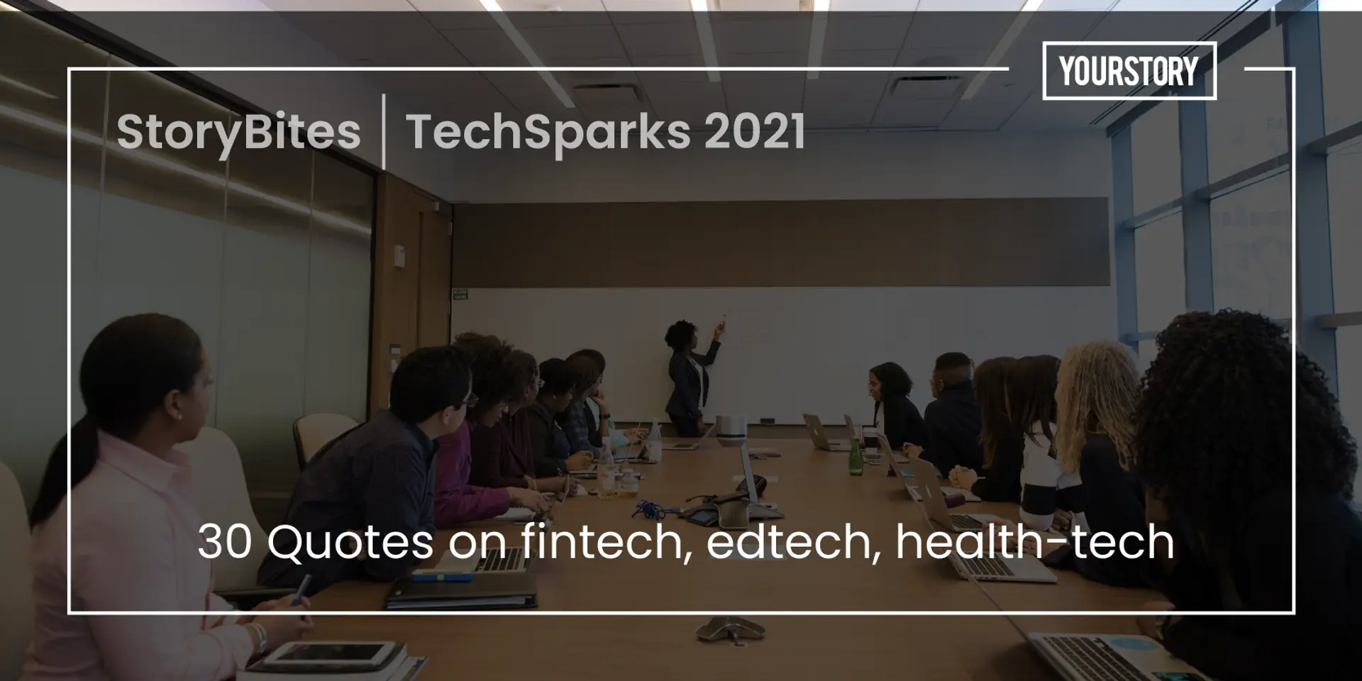 Fintech, edtech, health-tech: 30 quotes on the startup opportunity from TechSparks 2021