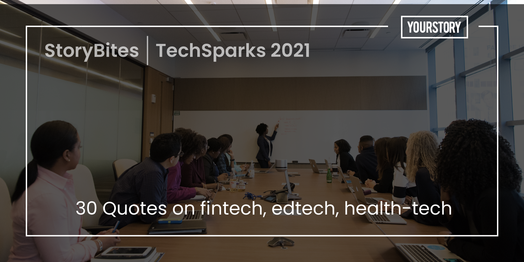 Fintech, edtech, health-tech: 30 quotes on the startup opportunity from TechSparks 2021