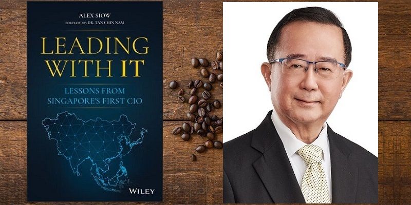 From information to innovation – insights on the CIO’s changing role from Alex Siow, author of ‘Leading with IT’