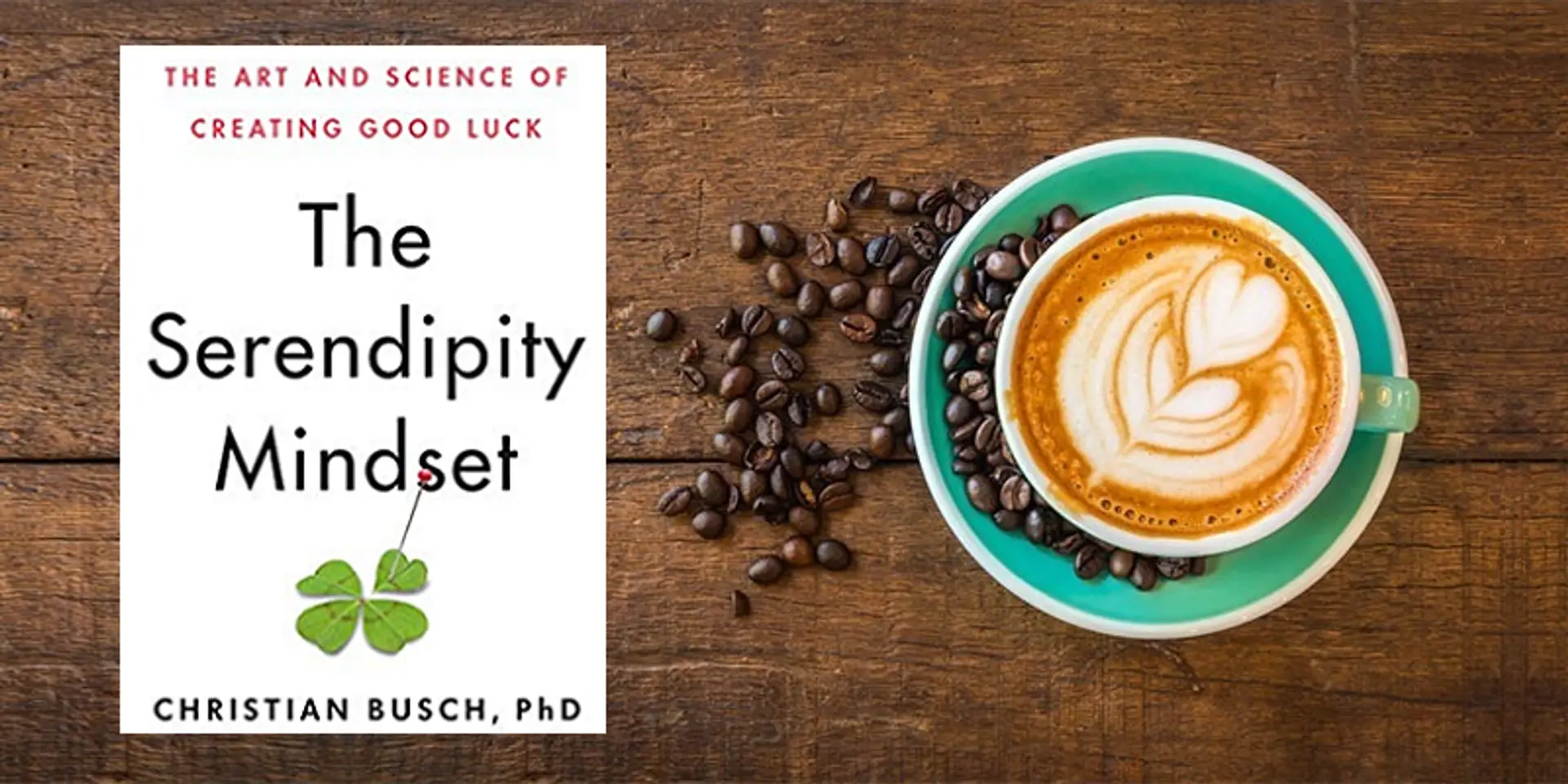 From serendipity mindset to serendipity field – six steps to creating good luck for yourself