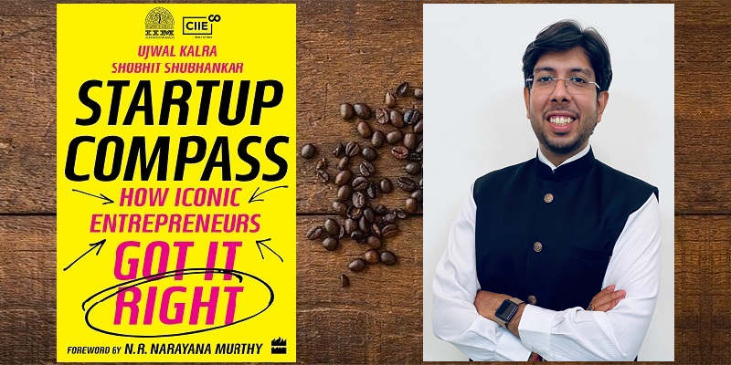 ‘Persevere. Just lean against the wall until it crumbles’ – founder tips by Ujwal Kalra, co-author, Startup Compass