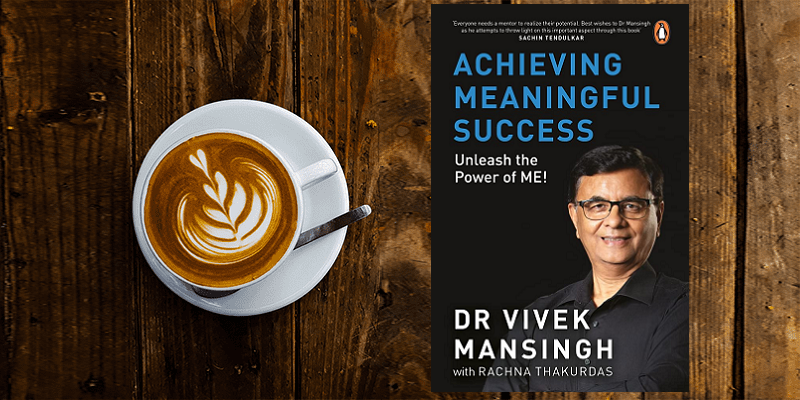 ‘Define who you aspire to be and then become that person’ – life tips from Vivek Mansingh, author, ‘Achieving Meaningful Success’
