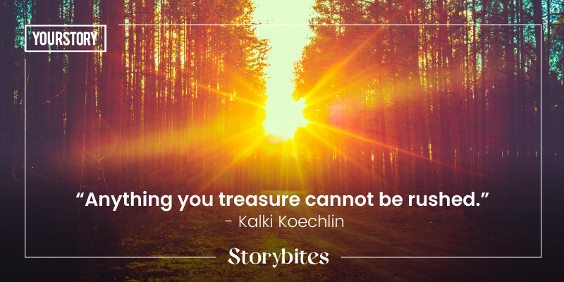 ‘Anything you treasure cannot be rushed’ – 45 quotes from Indian startup journeys