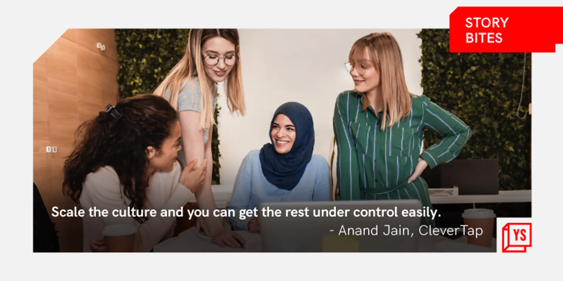 ‘Scale the culture and you can get the rest under control easily’ – 20 quotes of the week on entrepreneurship and leadership