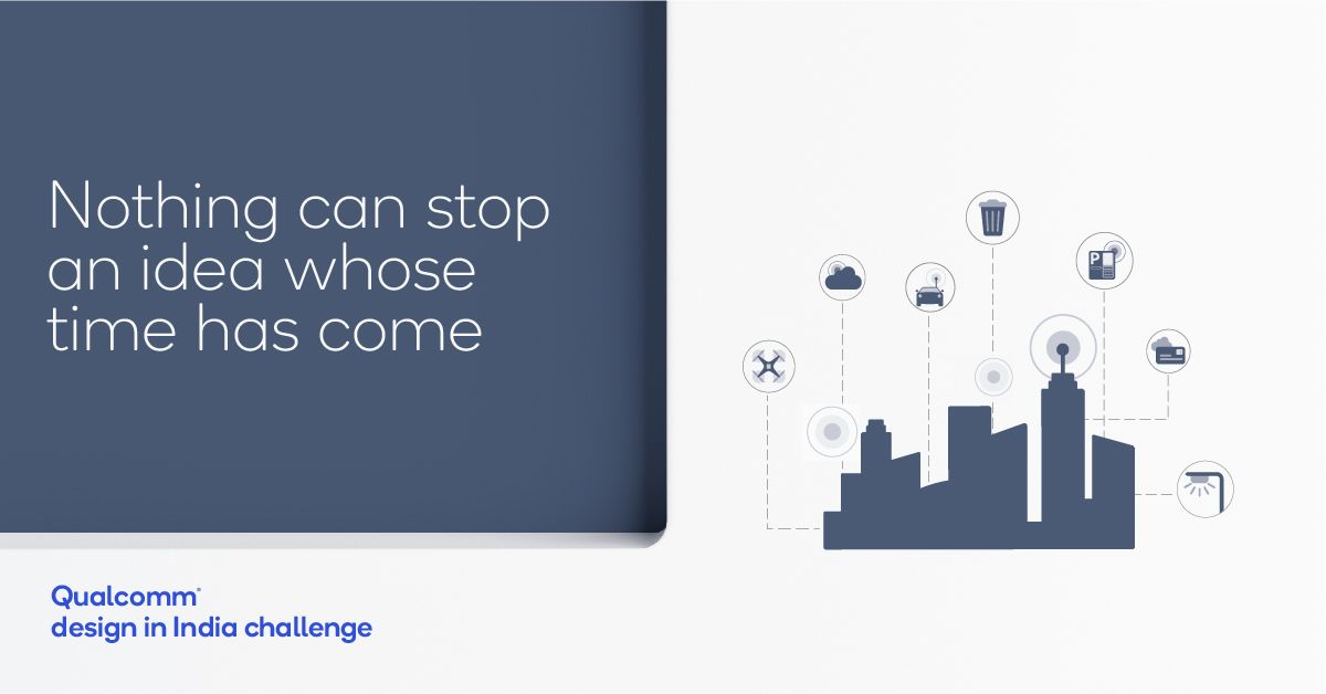 Qualcomm Design in India Challenge 2019 gives every great hardware startup the head start it needs to grow big. Apply today.
