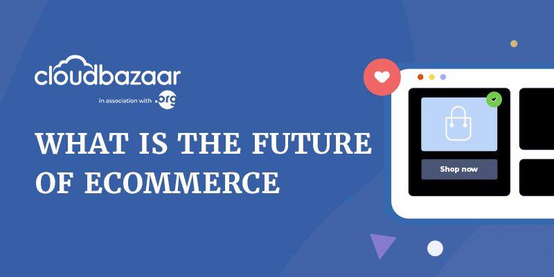 How Cloudbazaar paved the way for web professionals to invest in the future of eCommerce in India