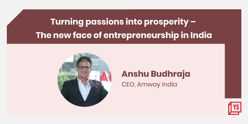 Turning passions into prosperity – The new face of entrepreneurship in India