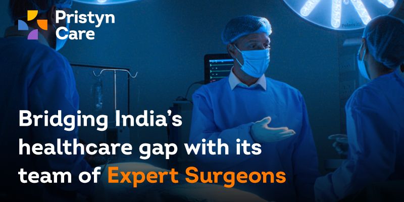 Pristyn Care is bridging India’s healthcare gap with their team of expert surgeons