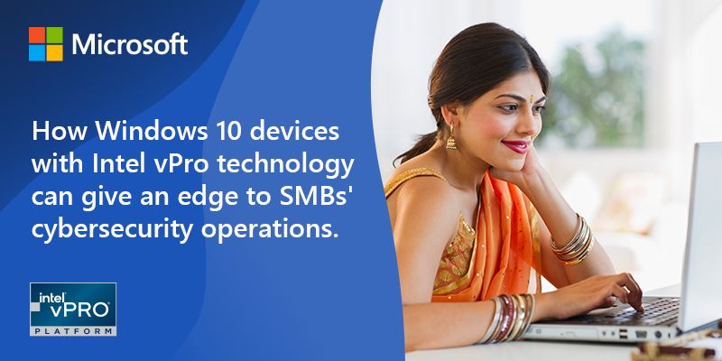 How Windows 10 devices with Intel  vPro® technology can give an edge to SMBs’ cybersecurity operations