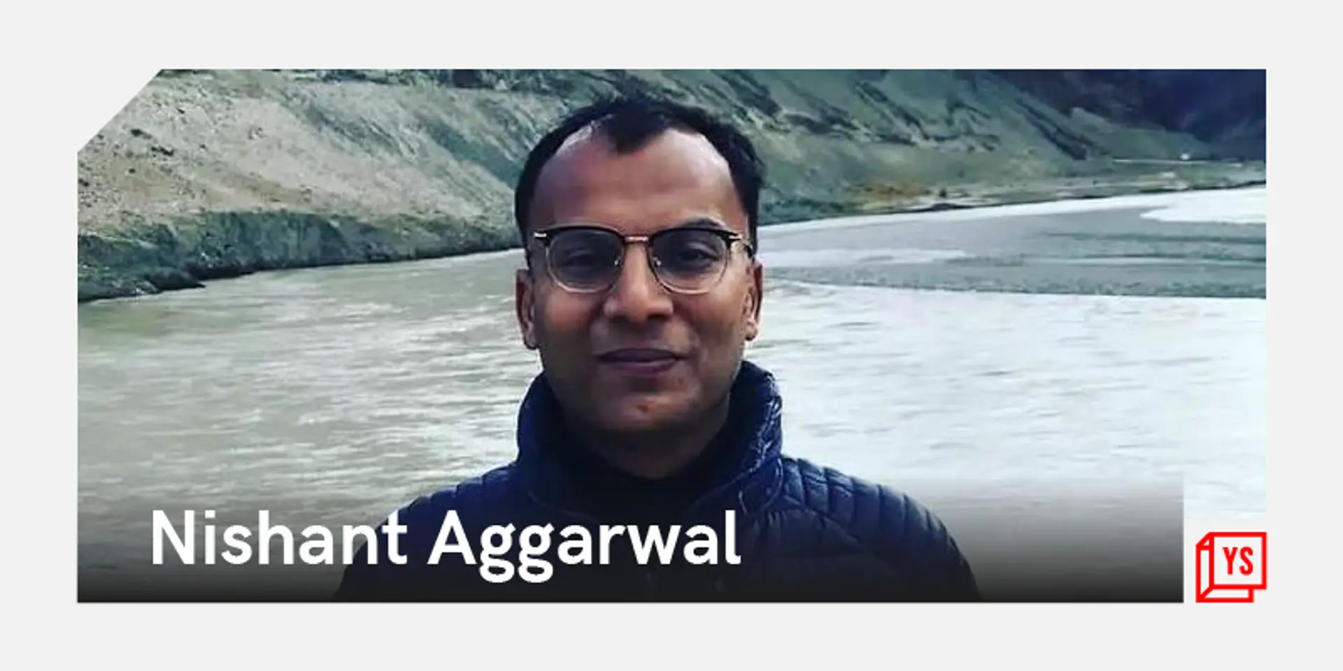 Nishant Aggarwal believes that his life is way more complex than any movie he has watched to date