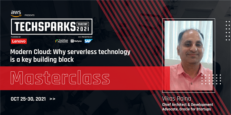 Serverless functions are not just technology, but also a mindset, says Vikas Raina of Oracle