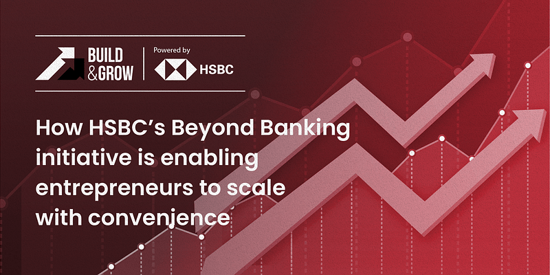 How HSBC’s Beyond Banking initiative is enabling entrepreneurs to scale with convenience