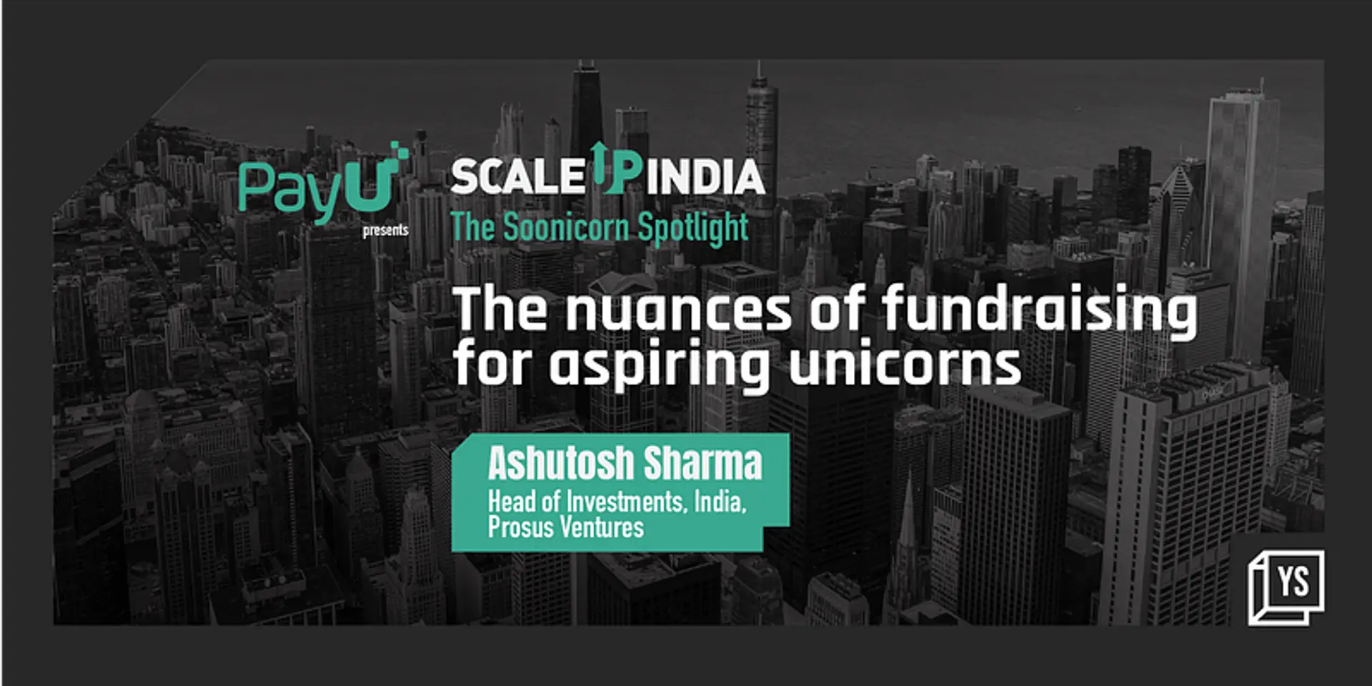 Ashutosh Sharma of Prosus Ventures elaborates on fundraising strategies for soonicorns