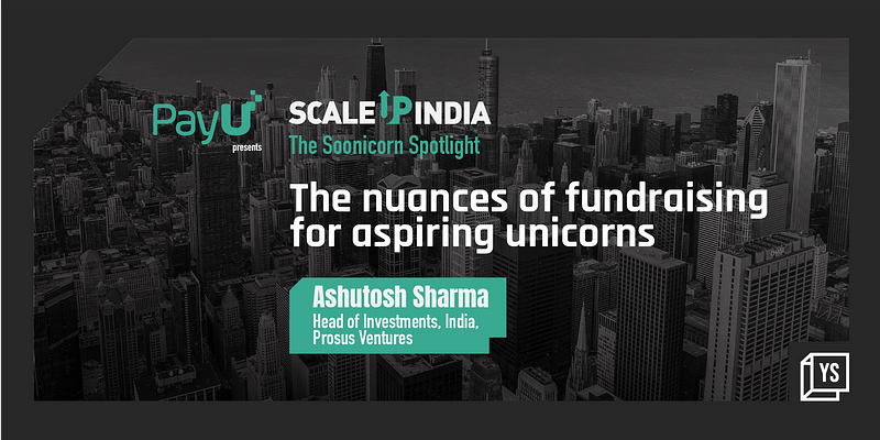 Ashutosh Sharma of Prosus Ventures elaborates on fundraising strategies for soonicorns

