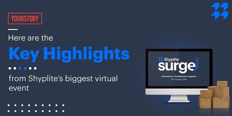 Shyplite Surge: Here are the key highlights from Shyplite’s biggest virtual event