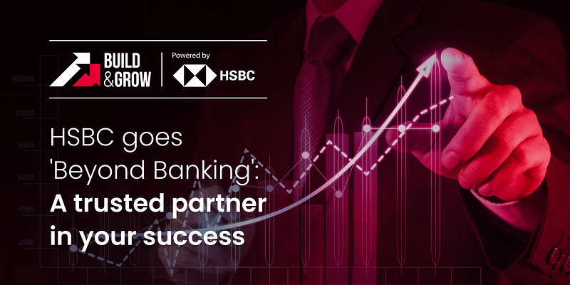 HSBC goes 'Beyond Banking': A trusted partner in your success