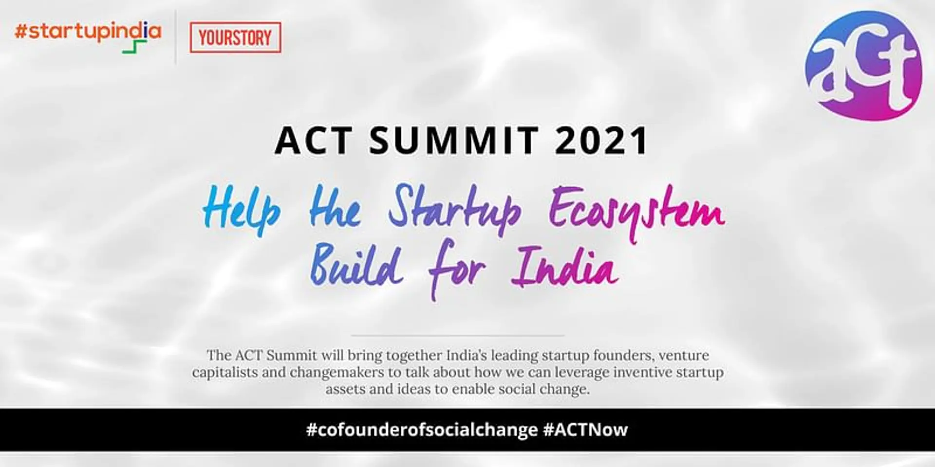 ACT SUMMIT 2021: Help the Startup Ecosystem Build for India