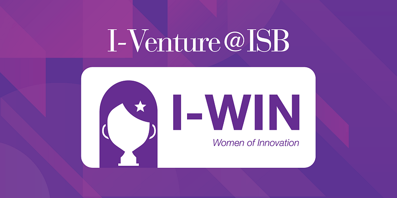 I-Venture@ISB has launched Women of Innovation (I-WIN) Program to help women-led startups scale
