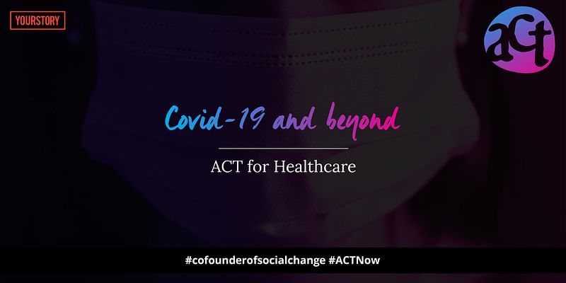 ACT for Healthcare: COVID-19 and beyond