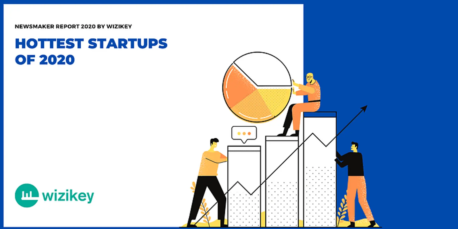 Wizikey’s Hottest Startups of 2020 Report: Fintech, e-commerce, SaaS, logistics and edtech lead the pack