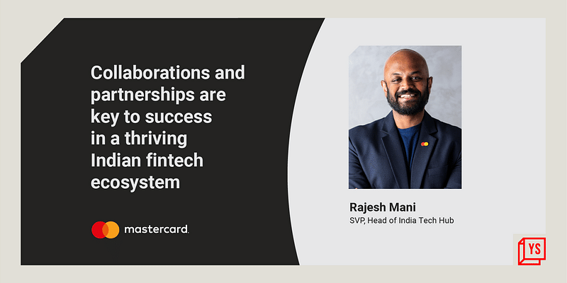 Collaborations and partnerships are key to success in a thriving Indian fintech ecosystem: Rajesh Mani - Mastercard